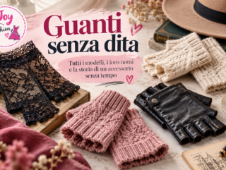 Guanti senza dita: come si chiamano, quanti tipi esistono e qual è la loro storia
